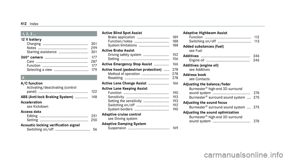 MERCEDES-BENZ E CLASS 2017  Owners Manual 1, 2, 3. ..
12 Vb attery
Charging .............................................. 301
No te s. ................................................. 299
St artin ga ssis ta nce ............................