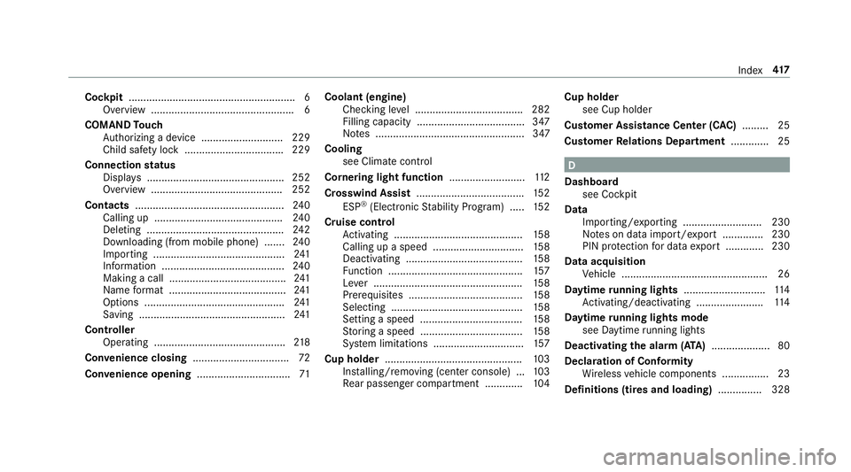 MERCEDES-BENZ E CLASS 2017  Owners Manual Cockpit ........................................................ .6
Overvie w. ............................................... .6
COMAN DT ouch
Au th orizing ad ev ice ........................... .2 2