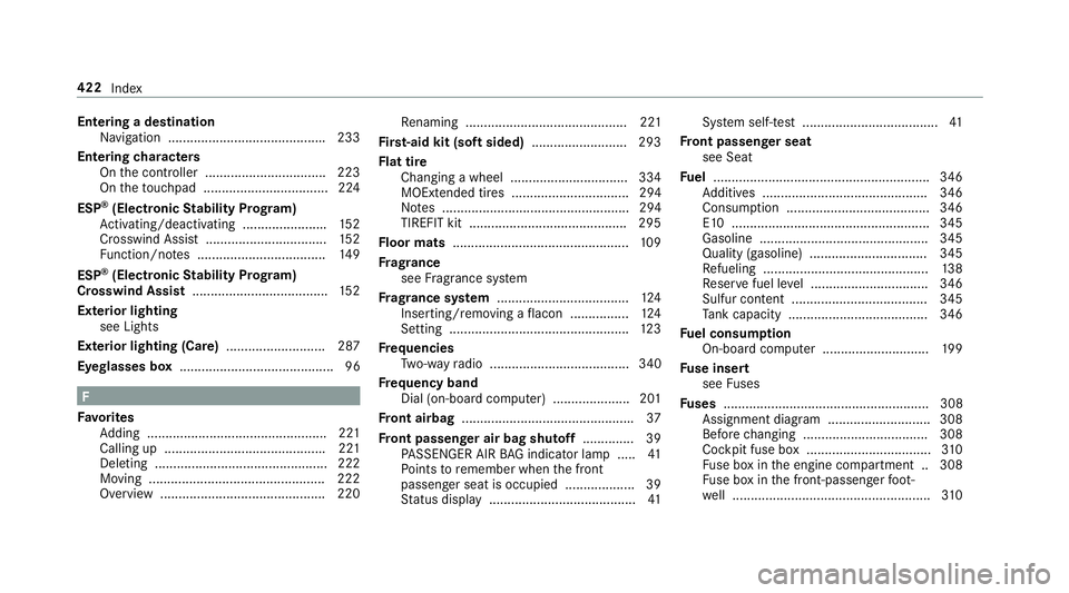 MERCEDES-BENZ E CLASS 2017  Owners Manual Entering ad estination
Na vigation .......................................... .2 33
Entering ch aracters
On th ec ontroller ................................. 223
On th et ouchpad .....................