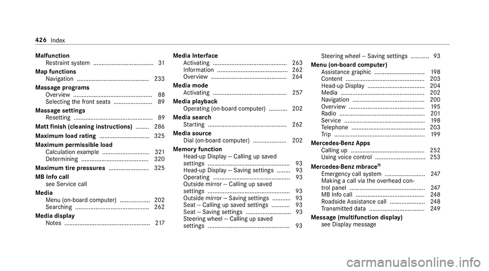 MERCEDES-BENZ E CLASS 2017  Owners Manual Malfunction
Re st ra int sy st em .................................... 31
Map functions
Na vigation .......................................... .2 33
Massag ep ro gr ams
Overvie w. ....................