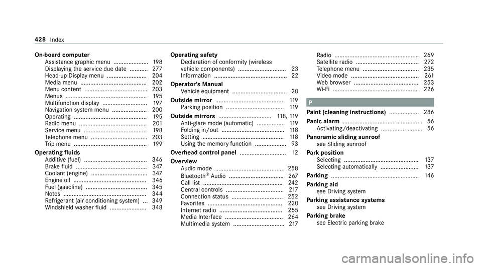 MERCEDES-BENZ E CLASS 2017  Owners Manual On-boar dc omputer
Assis ta nce graphi cm enu ..................... 19 8
Displ ay ing th es ervice due dat e. .......... 27 7
Head-up Displa ym enu ........................ 204
Media menu ............
