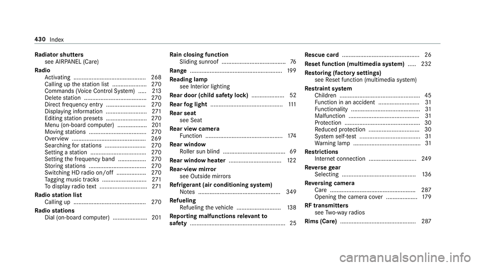 MERCEDES-BENZ E CLASS 2017  Owners Manual Ra diator shutters
see AIRPANEL (Care)
Ra dio
Ac tivating ............................................ 268
Calling up th es ta tio nl is t. .................... 27 0
Commands (Voice Control Sy st em) 
