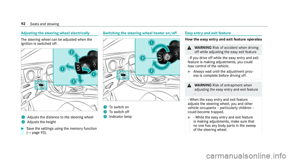 MERCEDES-BENZ E CLASS 2017  Owners Manual Ad justin gt he st eering wheel electrically
The st eering wheel can be adjus te dw hen th e
ignition is switched off.
1
Ad justs th ed is ta nce to th es te ering wheel
2
Ad justs th eh eight�