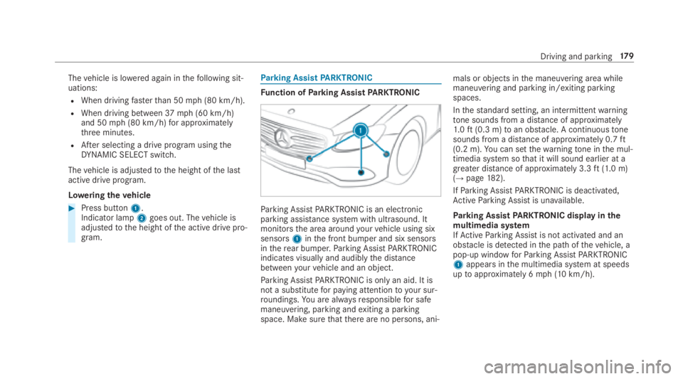 MERCEDES-BENZ E CLASS 2018 Owners Manual The ve hicle is lo we re da ga in in th ef ollowing sit‐
uations: R
When driving fast er th an 50 mp h( 80 km/h).R
When driving between 37 mp h( 60 km/h)
and 50 mp h( 80 km/h) fo ra pp ro xima te ly MERCEDES-BENZ E CLASS 2018 Owners Manual The ve hicle is lo we re da ga in in th ef ollowing sit‐
uations: R
When driving fast er th an 50 mp h( 80 km/h).R
When driving between 37 mp h( 60 km/h)
and 50 mp h( 80 km/h) fo ra pp ro xima te ly