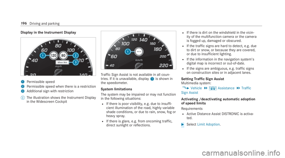 MERCEDES-BENZ E CLASS 2018  Owners Manual Displa yint he Instrument Display
1
Pe rm issible speed
2
Pe rm issible speed when th er eisar estriction
3
Ad ditional sign wit hr estriction
�