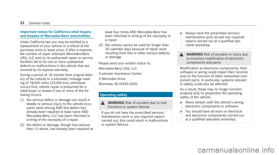 MERCEDES-BENZ E CLASS 2018  Owners Manual Important notice fo rC alifornia re tail bu ye rs
and lessee sofM ercedes-Benz automobiles
Under California la wy ou ma ybee nt it led to a
re placemen tofy our ve hicle or ar efund of th e
pur ch ase