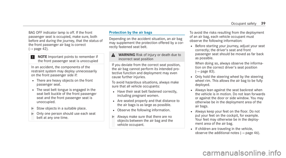 MERCEDES-BENZ E CLASS 2018  Owners Manual BA GO FF indicator lam piso ff .Ift he front
passenger seat is occupied, mak es ure, bo th
befor ea nd during th ej ourne y, th at th es ta tus of
th ef ro nt passenger air bag is cor re ct
( →
pa g