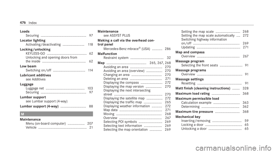 MERCEDES-BENZ E CLASS 2018  Owners Manual Loads
Securing ................................................ 97
Locator lighting
Ac tivating/deactivating ...................... .1 18
Locking/unlocking
KEYLESS-GO .................................