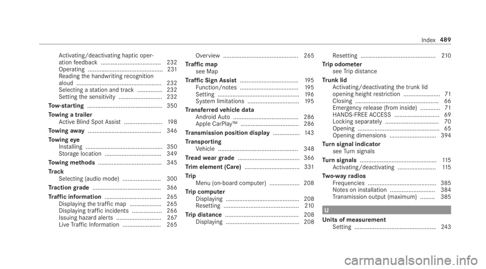 MERCEDES-BENZ E CLASS 2018  Owners Manual Ac tivating/deactivating ha pt ic oper‐
ation fe edbac k. ................................... 232
Operating ............................................. 231
Re adin gt he handwriting re cognition
a