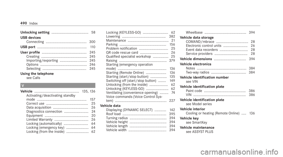 MERCEDES-BENZ E CLASS 2018  Owners Manual Un locking setting ...................................... 58
USB devices
Connecting .......................................... 300
USB port .................................................. .1 10
Use