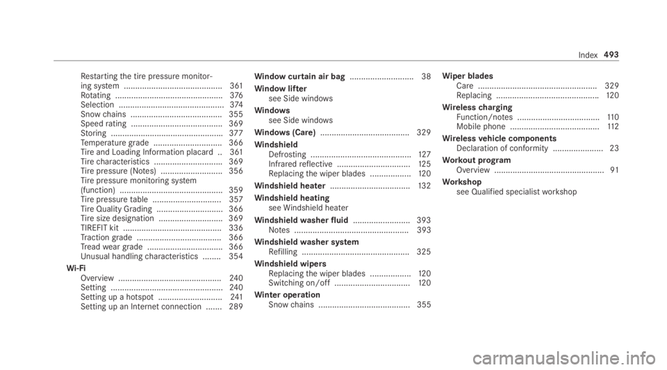 MERCEDES-BENZ E CLASS 2018  Owners Manual Re st artin gt he tir ep re ssur em onitor‐
ing sy st em .......................................... .3 61
Ro ta ting ............................................... 37 6
Selectio n. ................