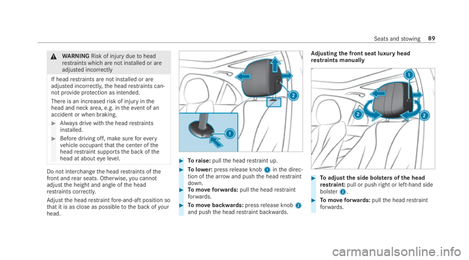 MERCEDES-BENZ E CLASS 2018  Owners Manual �q
WA RNING Risk of inju ry due to head
re st ra int sw hic ha re no ti ns ta lled or are
adjus te di nco rr ect ly
If head re st ra int sa re no ti ns ta lled or are
adjus te di ncor re ctly ,t he he