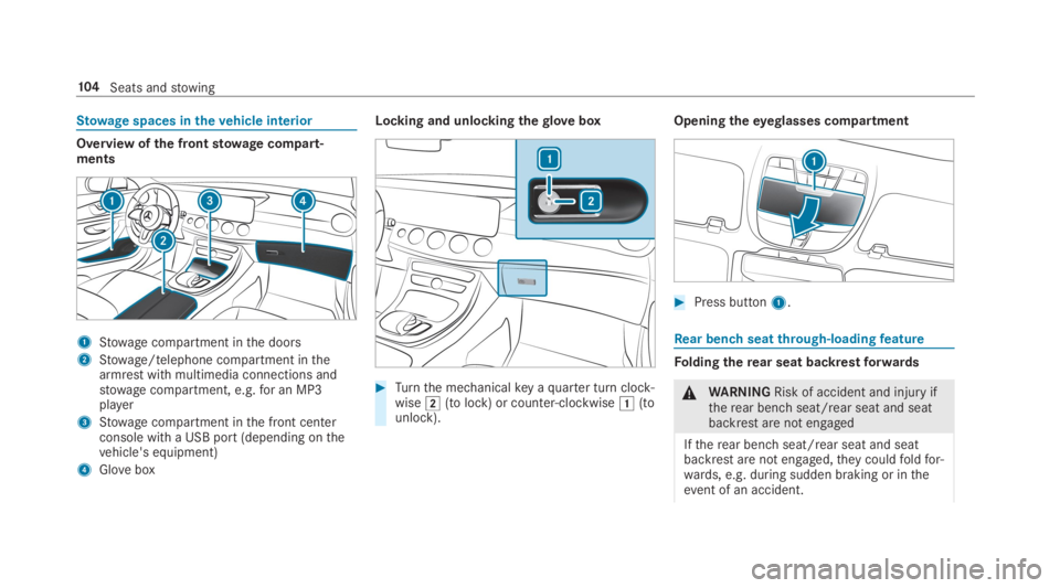 MERCEDES-BENZ E CLASS 2019  Owners Manual Stowage spaces inthevehicle interior
Overview ofthe frontstowagecompart‐ments
1Stowage compartment inthe doors
2Stowage/telephone compartment inthearmrest with multimedia connections andstowage comp
