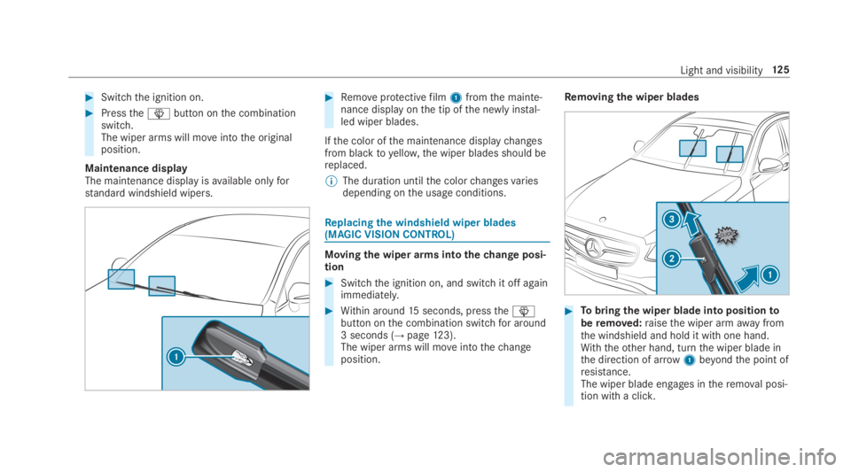 MERCEDES-BENZ E CLASS 2019  Owners Manual �Switchthe ignition on.
�Pressthe�
