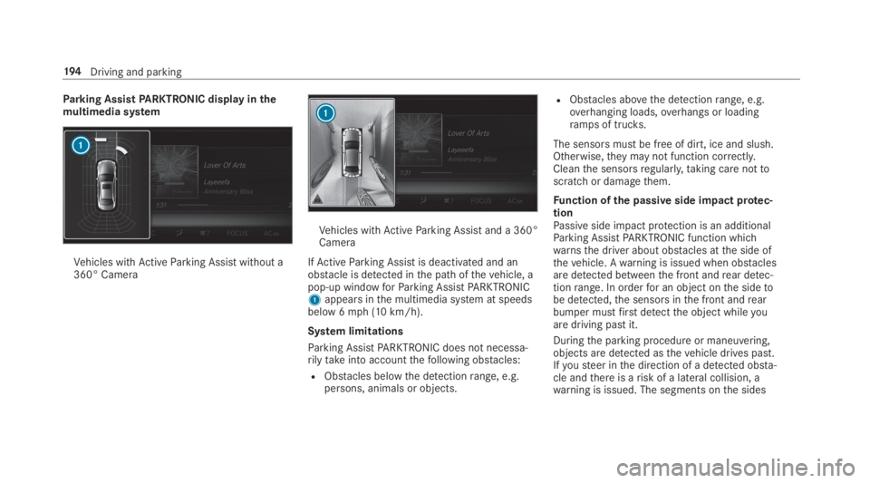 MERCEDES-BENZ E CLASS 2019 User Guide Parking AssistPARKTRONIC displayinthemultimedia system
Vehicles withActiveParking Assist without a360° Camera
Vehicles withActiveParking Assist and a 360°Camera
IfActiveParking Assist is deactivated
