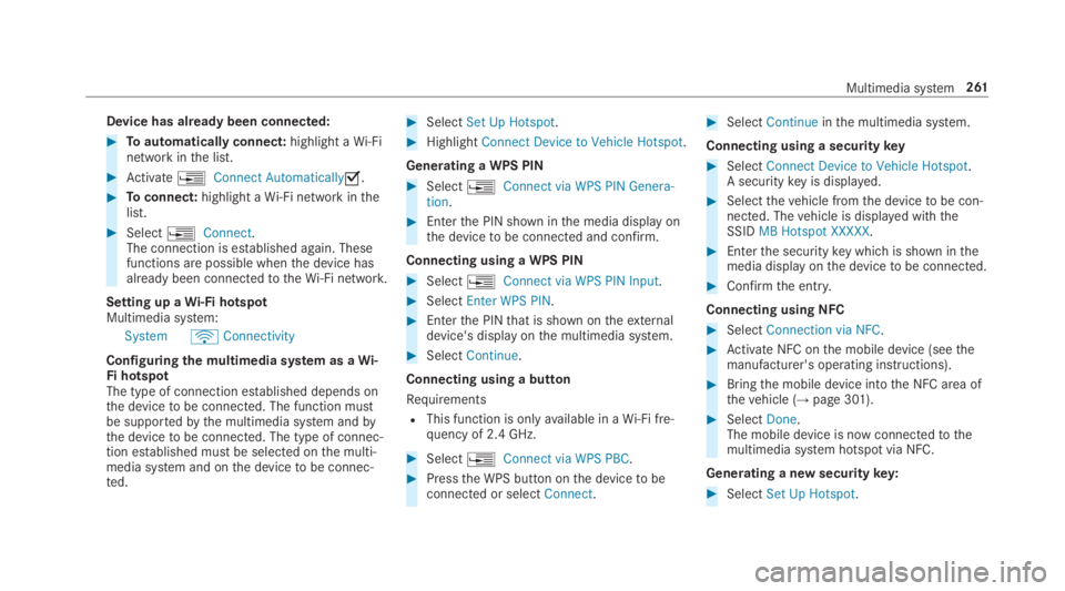 MERCEDES-BENZ E CLASS 2019  Owners Manual Device has already been connected:
�Toautomatically connect:highlight aWi-Finetwork inthe list.
�Activate�