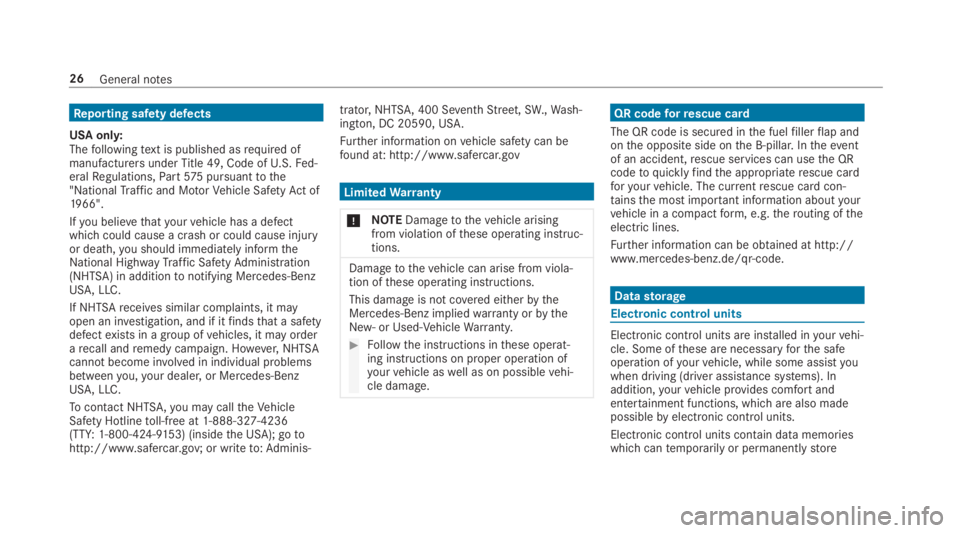 MERCEDES-BENZ E CLASS 2019 Owners Manual Reporting safety defects
USA only:Thefollowingtext is published asrequired ofmanufacturers underTitle 49, Code ofU.S.Fed‐eralRegulations,Part575 pursuanttothe"NationalTraffic and MotorVehicle Sa