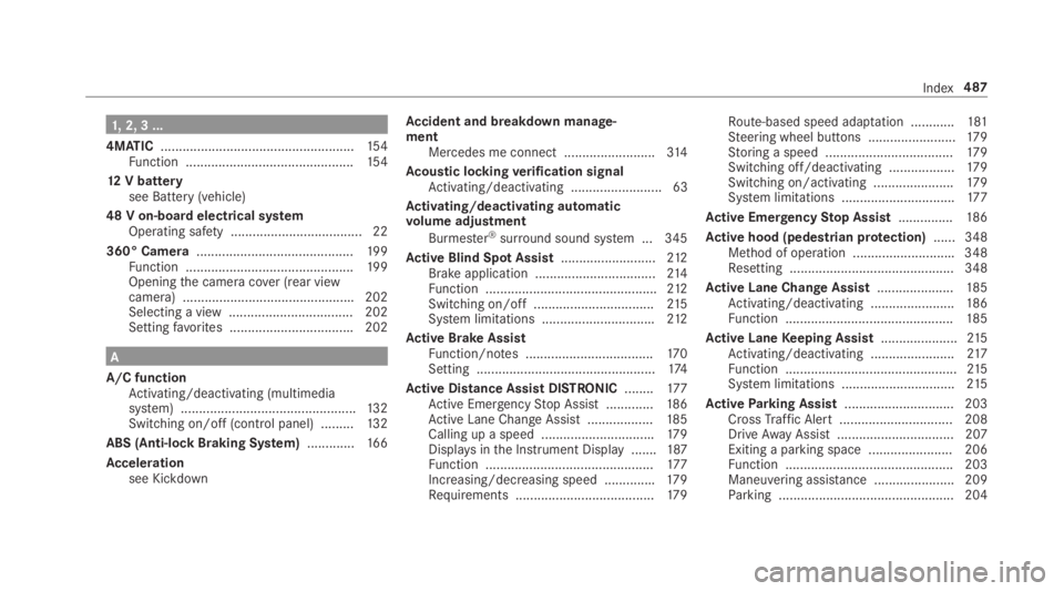 MERCEDES-BENZ E CLASS 2019  Owners Manual 1,2, 3 ...
4MATIC.....................................................154Function ..............................................154
12V batterysee Battery (vehicle)
48 V on-board electrical systemOper