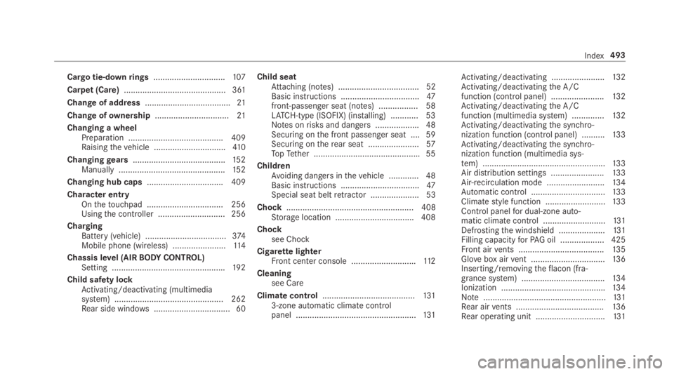 MERCEDES-BENZ E CLASS 2019 Owners Manual Cargo tie-downrings...............................107
Carpet (Care)............................................ 361
Change of address.....................................21
Change ofownership......... MERCEDES-BENZ E CLASS 2019 Owners Manual Cargo tie-downrings...............................107
Carpet (Care)............................................ 361
Change of address.....................................21
Change ofownership.........