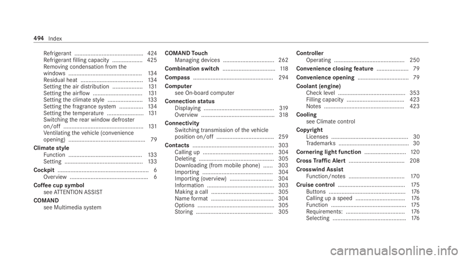 MERCEDES-BENZ E CLASS 2019 Owners Manual Refrigerant ...........................................424Refrigerantfilling capacity ...................425Removing condensation fromthewindows..............................................13 4Residu MERCEDES-BENZ E CLASS 2019 Owners Manual Refrigerant ...........................................424Refrigerantfilling capacity ...................425Removing condensation fromthewindows..............................................13 4Residu
