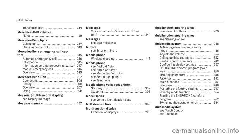 MERCEDES-BENZ E CLASS 2019  Owners Manual Transferred data ..................................314
Mercedes-AMGvehiclesNotes ...................................................13 8
Mercedes-Benz AppsCalling up ..................................