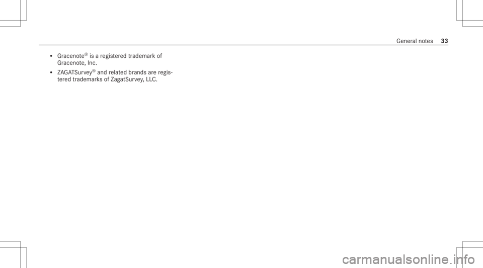 MERCEDES-BENZ E CLASS 2020 Owners Guide R
Gracen ote®
is are gis tere dtra demar kof
Gr aceno te,Inc .
R ZAGA TSurve y®
and relat ed brands arere gis‐
te re dtra demar ksofZag atSur vey, LL C. Gener
alno tes 33 MERCEDES-BENZ E CLASS 2020 Owners Guide R
Gracen ote®
is are gis tere dtra demar kof
Gr aceno te,Inc .
R ZAGA TSurve y®
and relat ed brands arere gis‐
te re dtra demar ksofZag atSur vey, LL C. Gener
alno tes 33