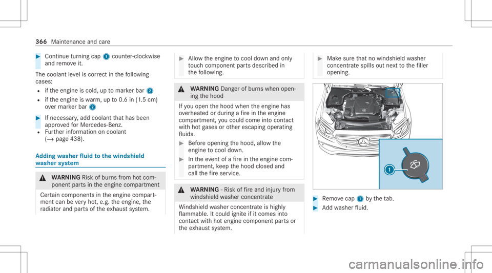 MERCEDES-BENZ E CLASS 2020  Owners Manual #
Con tinue turnin gcap 1count er-cloc kwis e
and remo veit.
The coolan tle ve lis cor rect inthefo llo wing
cases :
R ifth eengine iscold, uptomar kerbar 2
R ifth eengine iswa rm,up to0.6 in(1.5 cm)
