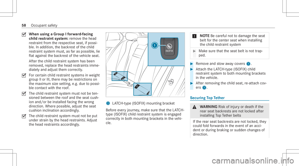MERCEDES-BENZ E CLASS 2020 Workshop Manual 0073
When
usingaGr oup Ifo rw ard-f acin g
ch ild restra int system: remo vethehead
re stra int from there spectiv eseat, ifpossi‐
ble. Inaddition, thebac kres tof thech ild
re stra int system mus t MERCEDES-BENZ E CLASS 2020 Workshop Manual 0073
When
usingaGr oup Ifo rw ard-f acin g
ch ild restra int system: remo vethehead
re stra int from there spectiv eseat, ifpossi‐
ble. Inaddition, thebac kres tof thech ild
re stra int system mus t