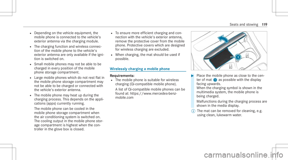 MERCEDES-BENZ E CLASS 2021 Owners Manual R
Dep endingontheve hicle equipment, the
mobil ephone isconnect edtotheve hicle's
ex terior ant enna viathech argin gmodul e.
R The chargin gfun ction and wireless connec‐
tio nof themobile phon MERCEDES-BENZ E CLASS 2021 Owners Manual R
Dep endingontheve hicle equipment, the
mobil ephone isconnect edtotheve hicle's
ex terior ant enna viathech argin gmodul e.
R The chargin gfun ction and wireless connec‐
tio nof themobile phon