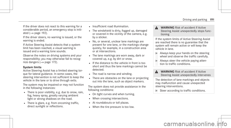 MERCEDES-BENZ E CLASS 2021 Owners Manual If
th edr iver does notre act tothis wa rning fora
consider ableper iod, anemerg encystop isiniti‐
at ed (/ page19 2).
If th edr iver steer s,no warning isissued, orthe
wa rning isended .
If Ac tive MERCEDES-BENZ E CLASS 2021 Owners Manual If
th edr iver does notre act tothis wa rning fora
consider ableper iod, anemerg encystop isiniti‐
at ed (/ page19 2).
If th edr iver steer s,no warning isissued, orthe
wa rning isended .
If Ac tive