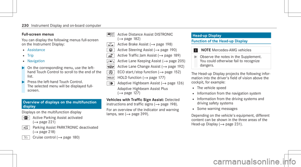 MERCEDES-BENZ E CLASS 2021 Owners Manual Fu
ll-scr eenmenu s
Yo ucan displ aythefo llo wing menusfull-s creen
on theIns trument Display:
R Assist ance
R Trip
R Navigation #
Onthecor responding menu,usethelef t-
hand Touc hCon trol to scr oll MERCEDES-BENZ E CLASS 2021 Owners Manual Fu
ll-scr eenmenu s
Yo ucan displ aythefo llo wing menusfull-s creen
on theIns trument Display:
R Assist ance
R Trip
R Navigation #
Onthecor responding menu,usethelef t-
hand Touc hCon trol to scr oll