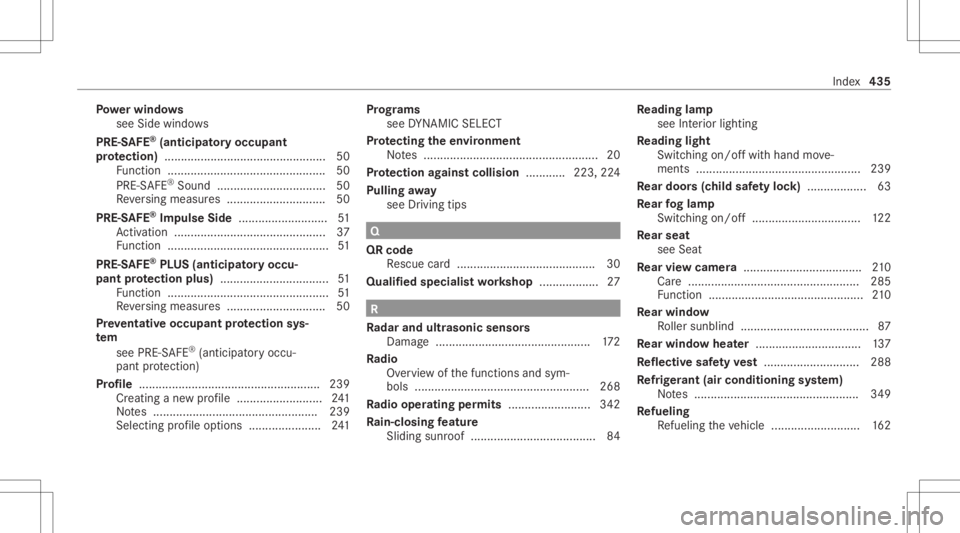 MERCEDES-BENZ E CLASS 2021 Owners Manual Po
we rwi ndo ws
see Side windo ws
PRE-S AFE®
(anticipat oryoccupant
pr otection) .................................................5 0
Fu nctio n<00110011001100110011001100110011001100110011001100110 MERCEDES-BENZ E CLASS 2021 Owners Manual Po
we rwi ndo ws
see Side windo ws
PRE-S AFE®
(anticipat oryoccupant
pr otection) .................................................5 0
Fu nctio n<00110011001100110011001100110011001100110011001100110