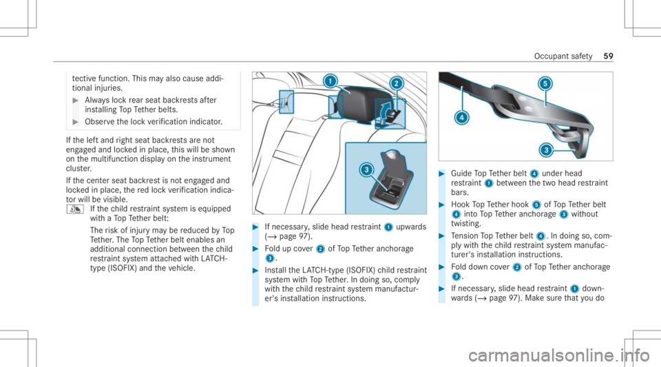 MERCEDES-BENZ E CLASS 2021 Repair Manual te
ctiv efuncti on.Thisma yal so cau seaddi‐
tiona linju ries. #
Alw aysloc kre ar seat backres ts afte r
ins talling TopTe ther belts. #
Obser vetheloc kve rificati onindi cator. If
th elef tand ri MERCEDES-BENZ E CLASS 2021 Repair Manual te
ctiv efuncti on.Thisma yal so cau seaddi‐
tiona linju ries. #
Alw aysloc kre ar seat backres ts afte r
ins talling TopTe ther belts. #
Obser vetheloc kve rificati onindi cator. If
th elef tand ri