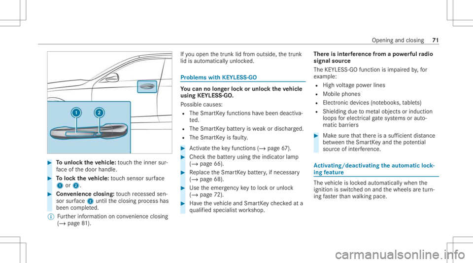 MERCEDES-BENZ E CLASS 2021 Manual PDF #
Tounlo cktheve hicl e:touc hth einner sur‐
fa ce ofthedoor handle. #
Toloc kth eve hicl e:touc hsen sor surface
1 or2. #
Convenience closing:touc hre cess edsen‐
sor surface 2untilth eclosing pr MERCEDES-BENZ E CLASS 2021 Manual PDF #
Tounlo cktheve hicl e:touc hth einner sur‐
fa ce ofthedoor handle. #
Toloc kth eve hicl e:touc hsen sor surface
1 or2. #
Convenience closing:touc hre cess edsen‐
sor surface 2untilth eclosing pr