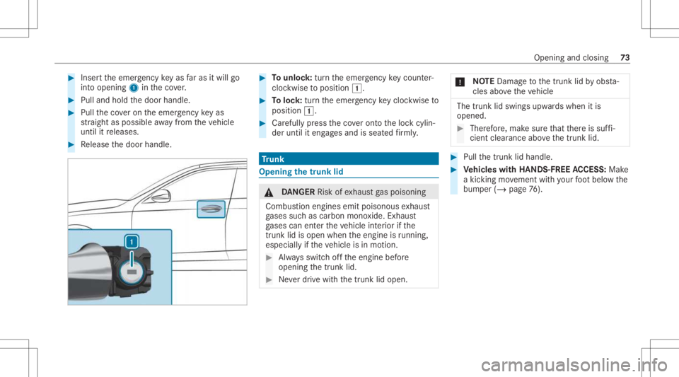MERCEDES-BENZ E CLASS 2021 Manual PDF #
Inser tth eemer gency keyas faras itwil lgo
int oopening 1intheco ver. #
Pull and hold thedoor handle. #
Pull theco veron theemer gency keyas
st ra ight aspossible away from theve hicle
until itre l MERCEDES-BENZ E CLASS 2021 Manual PDF #
Inser tth eemer gency keyas faras itwil lgo
int oopening 1intheco ver. #
Pull and hold thedoor handle. #
Pull theco veron theemer gency keyas
st ra ight aspossible away from theve hicle
until itre l
