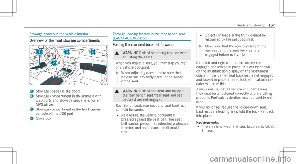 MERCEDES-BENZ E CLASS 2022 Owners Guide SS
t t
o o
w w
ag ag
espaces int e
spaces inthe v he
vehicle int ehicle
inter er
ior ior
OvOv
er er
vie vie
wof t w
of the fr he
front stow ont
stow ag ag
ecom e
com par par
tmen ts tmen
ts 1
Stow age
