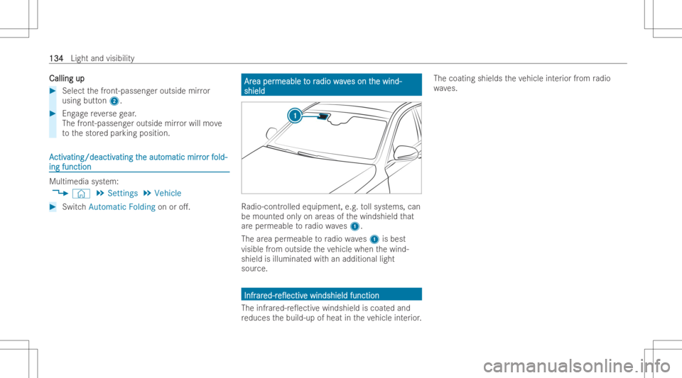 MERCEDES-BENZ E CLASS 2022  Owners Manual Calling
up Calling
up #
Select thefront-passeng eroutside mirror
using button2. #
Eng agere ve rsege ar.
The front -passe nger out side mirrorwill move
to thestor ed par king position. AA
ctiv ctiv
at
