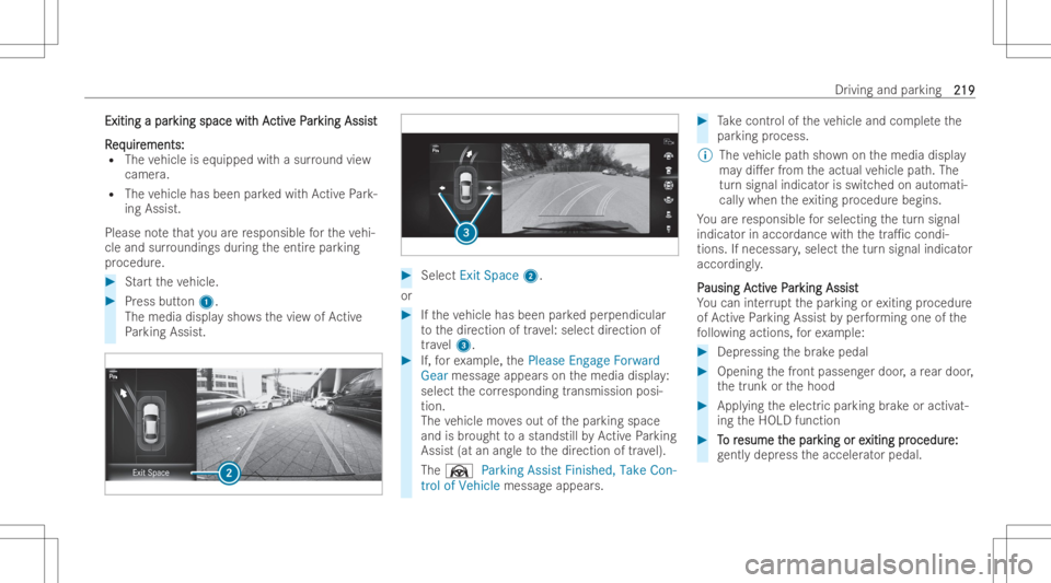 MERCEDES-BENZ E CLASS 2022  Owners Manual Exitin
gapar Exitin
gapar king space wit king
space withA h
Activ ctiv
eP e
Par ar
king Assis t king
Assis t
R R
eq eq
uir uir
ement s: ement
s:
R The vehicle iseq uipp edwithasur round view
camer a.
