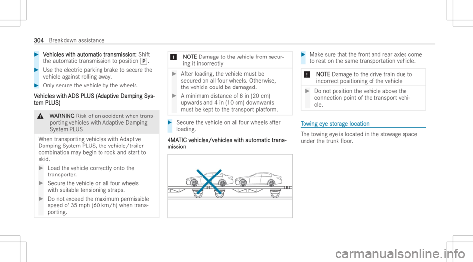 MERCEDES-BENZ E CLASS 2022  Owners Manual #
V V
ehicles wit ehicles
withaut h
aut omatic tr omatic
transmission: ansmission:
ShiT
th eaut omatic transmission toposition 005D. #
Use theelectr icpar king brak eto secur eth e
ve hicle agains tr