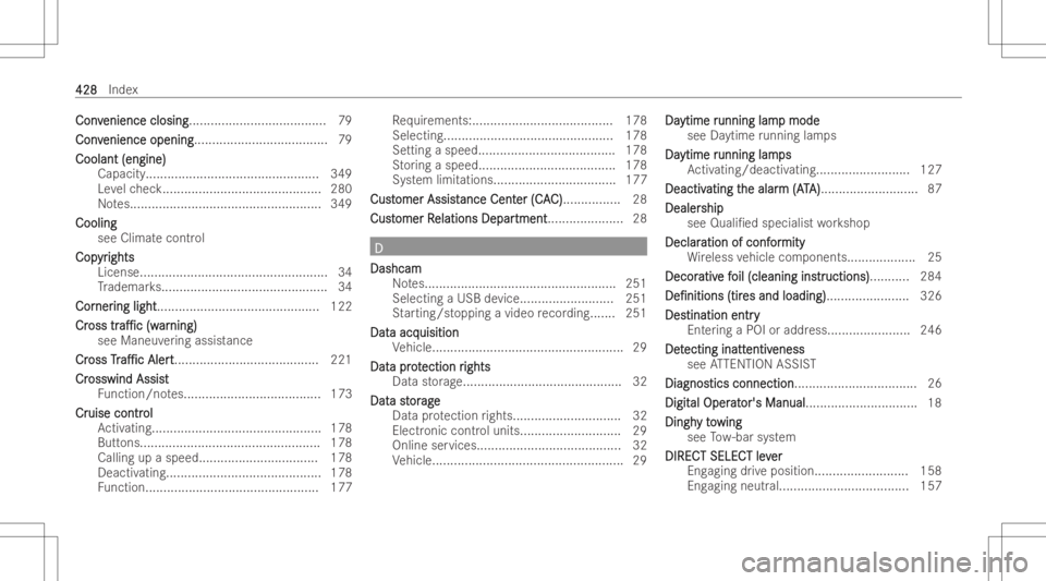 MERCEDES-BENZ E CLASS 2022  Owners Manual Con
v Con
venience closing enience
closing...... ................................79
Con v Con
venience opening enience
opening.. ................................... 79
Coolant (engine) Coolant
(engine