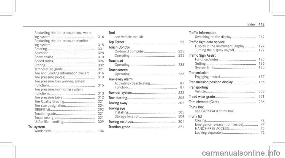 MERCEDES-BENZ E CLASS 2022  Owners Manual Re
star ting thetir epr essur eloss warn-
ing system.. ...........................................3 16
Re star ting thetir epr essur emonit or-
ing system.. ...........................................
