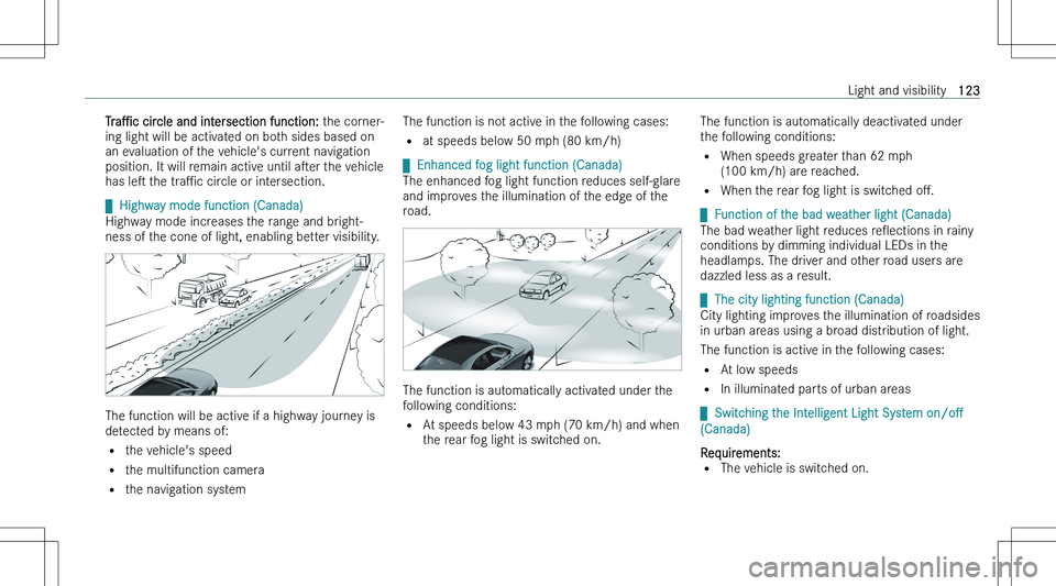 MERCEDES-BENZ E CLASS 2023  Owners Manual �T�r�aP�c� �c�i�r�c�l�e� �a�n�d� �i�n�t�e�r�s�e�c�t�i�o�n� �f�u�n�c�t�i�o�n�:�  �t�h�e� �c�o�r�n�e�r�-
�i�n�g� �l�i�g�h�t� �w�i�l�l� �b�e� �a�c�t�i�v�a�t�e�d� �o�n� �b�o�t�h� �s�i�d�e�s� �b�a�s�e�d� 