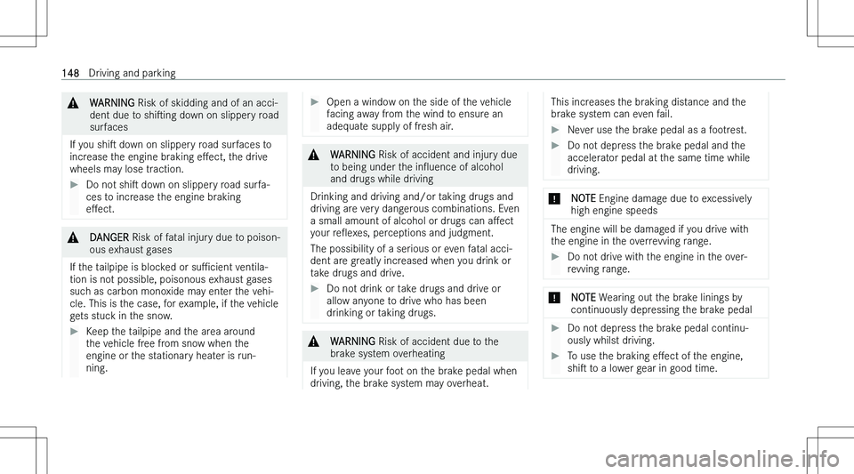 MERCEDES-BENZ E CLASS 2023  Owners Manual �&�W�A�R�N�I�N�G� �R�i�s�k� �o�f� �s�k�i�d�d�i�n�g� �a�n�d� �o�f� �a�n� �a�c�c�i�-
�d�e�n�t� �d�u�e� �t�o�  �s�h�is�i�n�g� �d�o�w�n� �o�n� �s�l�i�p�p�e�r�y� �r�o�a�d
�s�u�r�f�a�c�e�s
�I�f� �y�o�u�  �