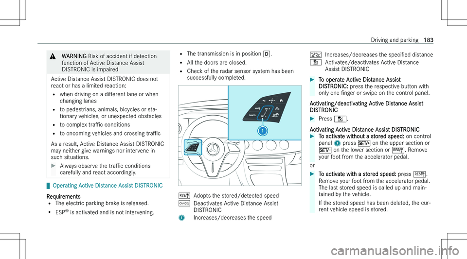 MERCEDES-BENZ E CLASS 2023  Owners Manual �&�W�A�R�N�I�N�G� �R�i�s�k� �o�f� �a�c�c�i�d�e�n�t� �i�f� �d�e�t�e�c�t�i�o�n
�f�u�n�c�t�i�o�n� �o�f� �A�c�t�i�v�e� �D�i�s�t�a�n�c�e� �A�s�s�i�s�t �D�I�S�T�R�O�N�I�C� �i�s� �i�m�p�a�i�r�e�d
�A�c�t�i�v�