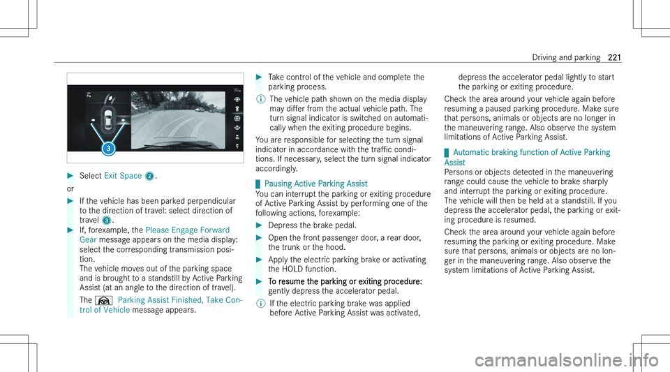 MERCEDES-BENZ E CLASS 2023  Owners Manual ��S�e�l�e�c�t� �E�x�i�t� �S�p�a�c�e � �2 �.
�o�r
��I�f� �t�h�e� �v�e�h�i�c�l�e� �h�a�s� �b�e�e�n� �p�a�r�k�e�d� �p�e�r�p�e�n�d�i�c�u�l�a�r
�t�o� �t�h�e� �d�i�r�e�c�t�i�o�n� �o�f� �t�r�a�v�e�l�:� �s�