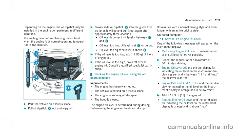 MERCEDES-BENZ E CLASS 2023  Owners Manual �D�e�p�e�n�d�i�n�g� �o�n� �t�h�e� �e�n�g�i�n�e�,� �t�h�e� �o�i�l� �d�i�p�s�t�i�c�k� �m�a�y� �b�e�i�n�s�t�a�l�l�e�d� �i�n� �t�h�e� �e�n�g�i�n�e� �c�o�m�p�a�r�t�m�e�n�t� �i�n�  �d�iM�e�r�e�n�t
�l�o�c�a