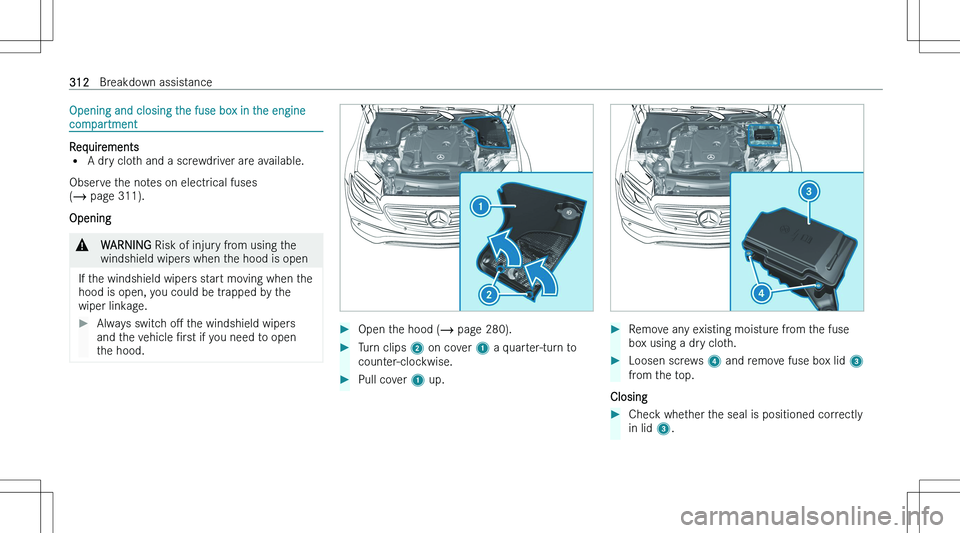 MERCEDES-BENZ E CLASS 2023  Owners Manual �O�p�e�n�i�n�g� �a�n�d� �c�l�o�s�i�n�g� �t�h�e� �f�u�s�e� �b�o�x� �i�n� �t�h�e� �e�n�g�i�n�e
�c�o�m�p�a�r�t�m�e�n�t
�R�e�q�u�i�r�e�m�e�n�t�s� 
�= �A� �d�r�y� �c�l�o�t�h� �a�n�d� �a� �s�c�r�e�w�d�r�i�v