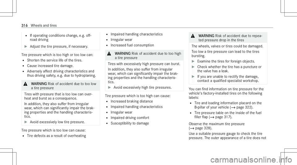 MERCEDES-BENZ E CLASS 2023  Owners Manual �=�I�f� �o�p�e�r�a�t�i�n�g� �c�o�n�d�i�t�i�o�n�s� �c�h�a�n�g�e�,� �e�.�g�.�  �oM�-
�r�o�a�d � �d�r�i�v�i�n�g��A�d�j�u�s�t� �t�h�e� �t�i�r�e� �p�r�e�s�s�u�r�e�,� �i�f� �n�e�c�e�s�s�a�r�y�.
�T�i�r�e� 