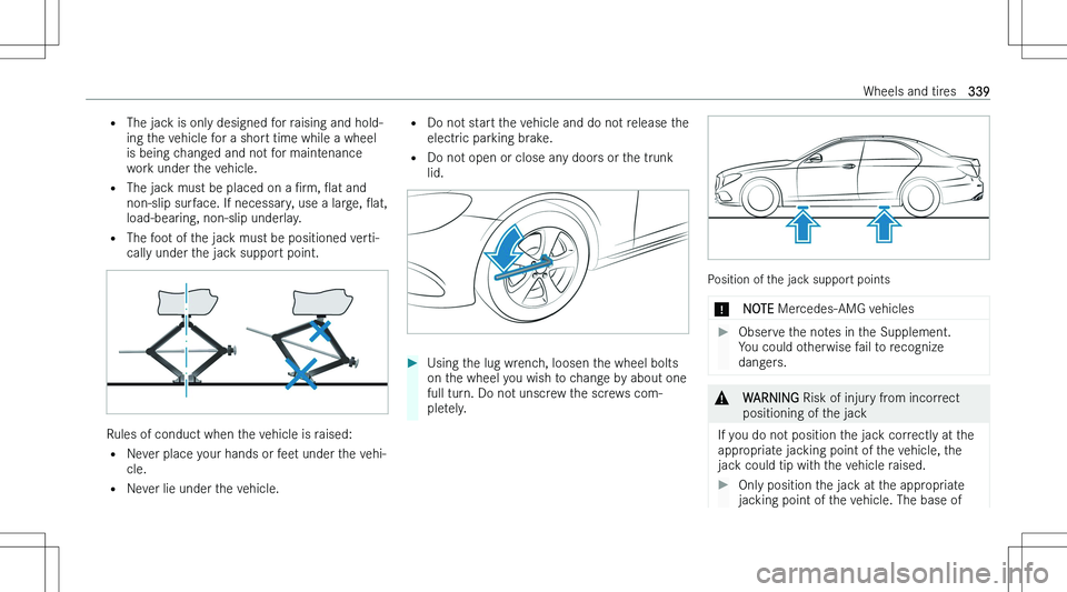 MERCEDES-BENZ E CLASS 2023  Owners Manual �=�T�h�e� �j�a�c�k� �i�s� �o�n�l�y� �d�e�s�i�g�n�e�d� �f�o�r� �r�a�i�s�i�n�g� �a�n�d� �h�o�l�d�-
�i�n�g� �t�h�e� �v�e�h�i�c�l�e� �f�o�r� �a� �s�h�o�r�t� �t�i�m�e� �w�h�i�l�e� �a� �w�h�e�e�l �i�s� �b�e