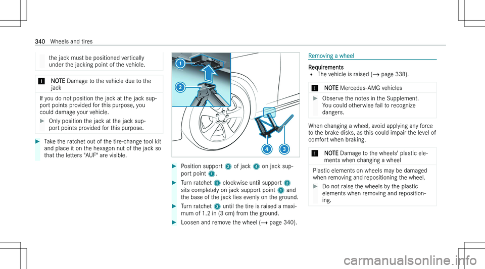 MERCEDES-BENZ E CLASS 2023  Owners Manual �t�h�e� �j�a�c�k� �m�u�s�t� �b�e� �p�o�s�i�t�i�o�n�e�d� �v�e�r�t�i�c�a�l�l�y
�u�n�d�e�r� �t�h�e� �j�a�c�k�i�n�g� �p�o�i�n�t� �o�f� �t�h�e� �v�e�h�i�c�l�e�.�*�N�O�T�E � �D�a�m�a�g�e� �t�o� �t�h�e� �v�e